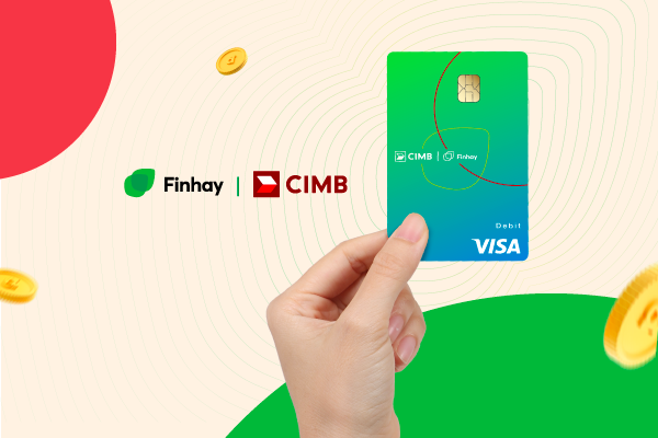 Thẻ Visa Debit CIMB - Finhay: “Chạm” mọi thứ trong tầm tay!